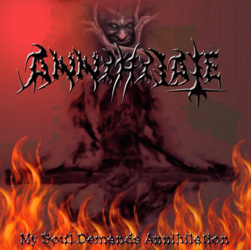 Annihilate : My Soul Demands Annihilation